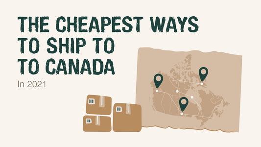 The Cheapest Ways To Ship To Canada