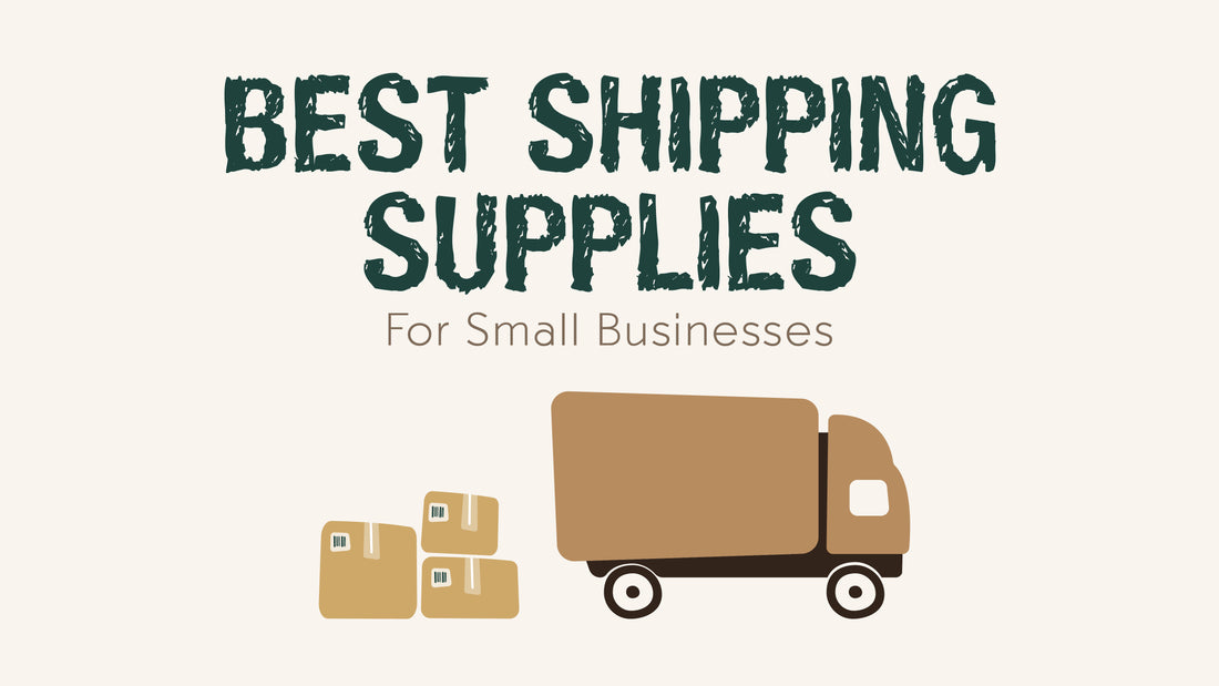 Best shipping supplies for small businesses